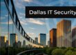 Dallas skyline with glass buildings at sunset and a bold black banner that says 'Dallas IT Security'.