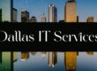 Dallas IT Services banner over a night skyline of Dallas with a reflection in the water.