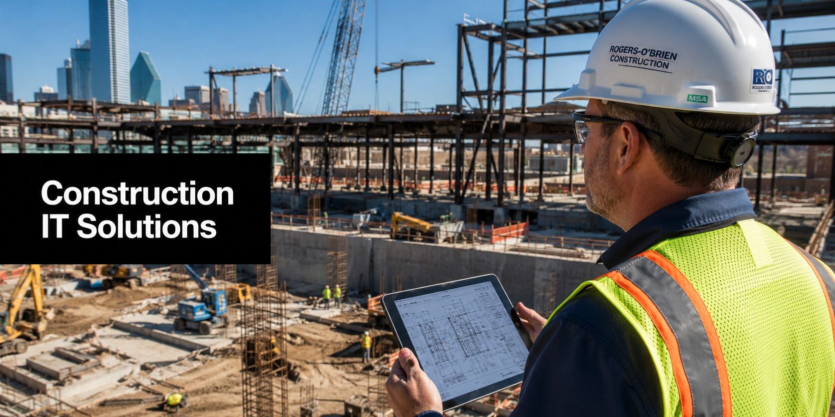 construction-it-solutions-construction-manager Construction site scene with a worker in a hard hat and neon safety vest reviewing blueprints on a tablet; a black banner reads 'Construction IT Solutions'.