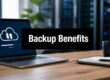 Laptop showing a cloud backup icon with a bold 'Backup Benefits' banner.